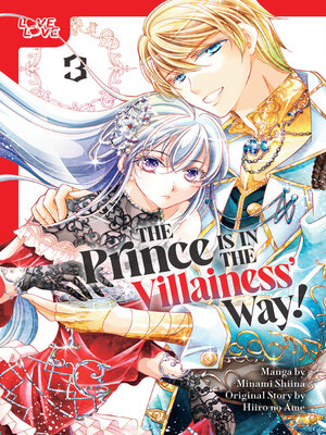 cover image of The Prince Is in the Villainess' Way!, Volume 3